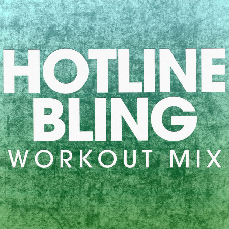 Hotline Bling (Workout Mix)