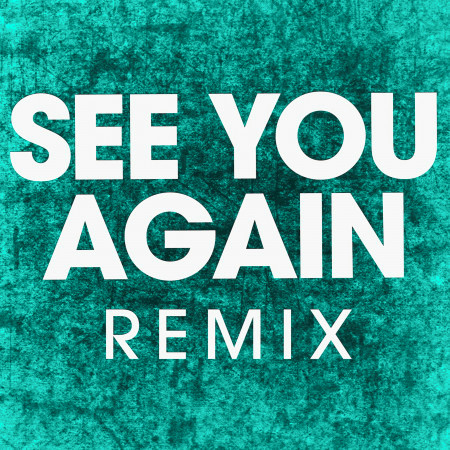See You Again (DJ Shocker Extended Remix)