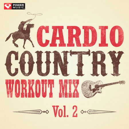 Cardio Country Workout Mix Vol. 2 (60 Min Non-Stop Workout Mix (128-145 BPM) )
