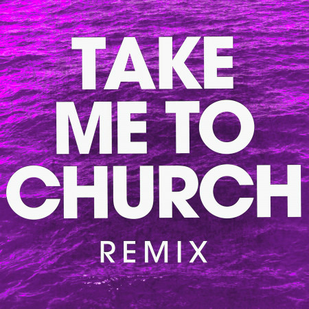 Take Me to Church - Single