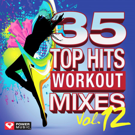35 Top Hits, Vol. 12 - Workout Mixes (Unmixed Workout Music Ideal for Gym, Jogging, Running, Cycling, Cardio and Fitness)