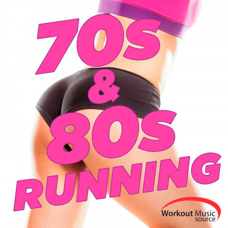 Workout Music Source - 70s & 80s Running (Non-Stop Workout Session 143-170 BPM)