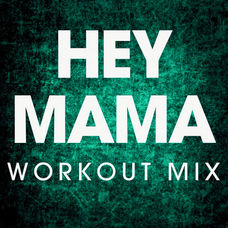 Hey Mama (Extended Workout Mix)