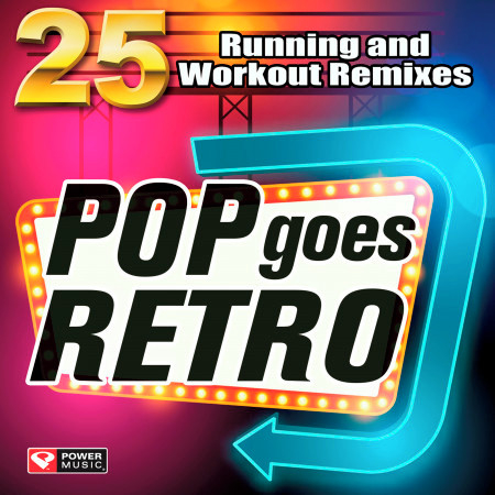 Pop Goes Retro - 25 Running and Workout Remixes (Unmixed Workout Music Ideal for Gym, Jogging, Running, Cycling, Cardio and Fitness)