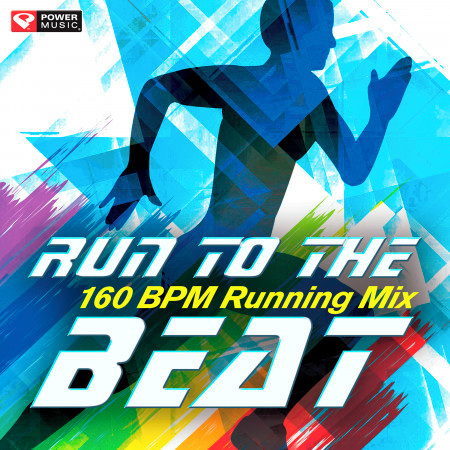 Run to the Beat - 160 BPM Running Mix (60 Min Non-Stop Running Mix 160 BPM)