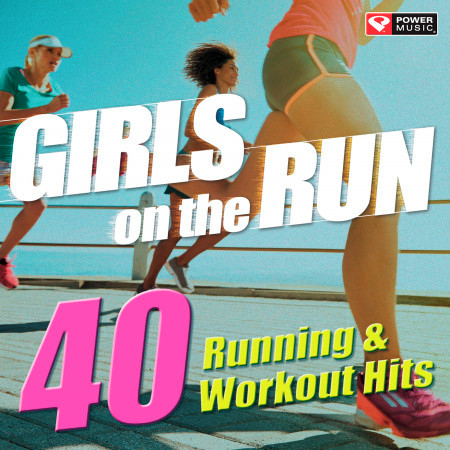 Girls on the Run - 40 Running & Workout Hits (Unmixed Workout Music Ideal for Gym, Jogging, Running, Cycling, Cardio and Fitness)