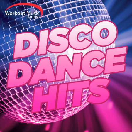 Workout Music Source - Disco Dance Hits (60 Min Non-Stop Mix for Fitness & Workout 130 BPM)