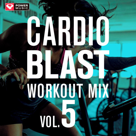 Cardio Blast! Workout Mix Vol. 5