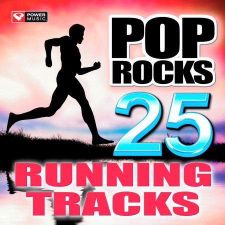 Pop Rocks - 25 Running Tracks (Unmixed Workout Music Ideal for Gym, Jogging, Running, Cycling, Cardio and Fitness)