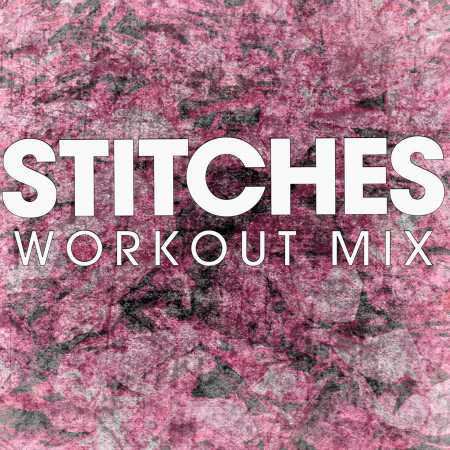Stitches (Extended Workout Mix)