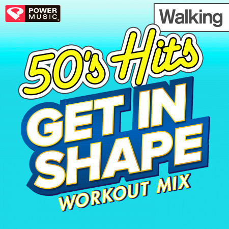 Get In Shape Walking Workout Mix - 50s Hits (60 Minute Non-Stop Workout Mix) [122-123 BPM]