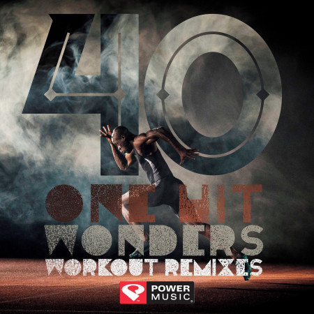 40 One Hit Wonders Workout Remixes (Unmixed Workout Music Ideal for Gym, Jogging, Running, Cycling, Cardio and Fitness)