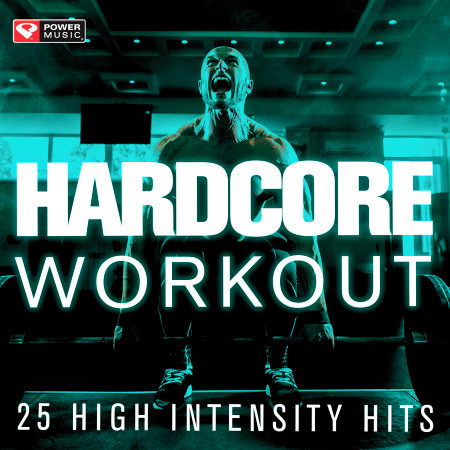 Hardcore Workout - 25 High Intensity Hits