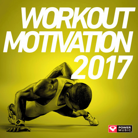 Workout Motivation 2017 (Unmixed Workout Music Ideal for Gym, Jogging, Running, Cycling, Cardio and Fitness)