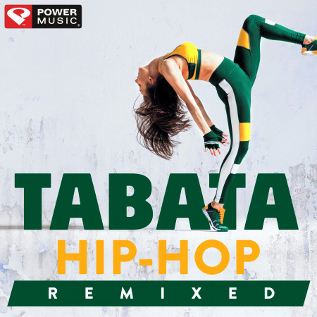 Tabata Hip-Hop Remixed (20 Sec Work and 10 Sec Rest Cycles with Vocal Cues)