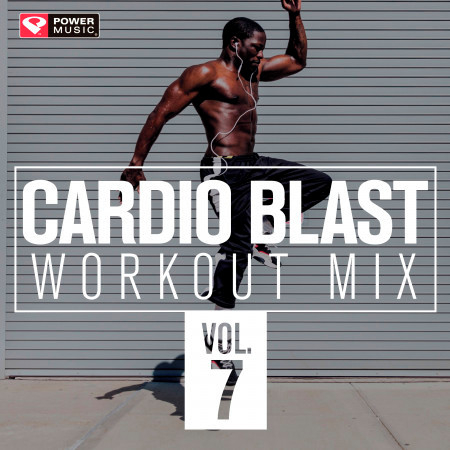 Cardio BLAST! Workout Mix Vol. 7 (60 Min Non-Stop Workout Mix 135-145 BPM)