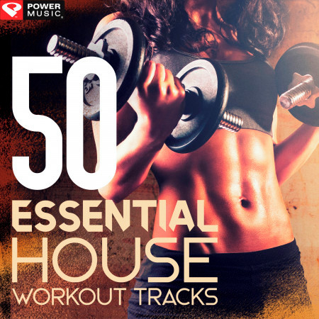 50 Essential House Workout Tracks (Unmixed Workout Music Ideal for Gym, Jogging, Running, Cycling, Cardio and Fitness 122-126 BPM)