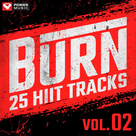 Burn - 25 Hiit Tracks Vol. 2 (1 Min Work and 30 Sec Rest Hiit Music for Gym, Running, Cardio, and Fitness)