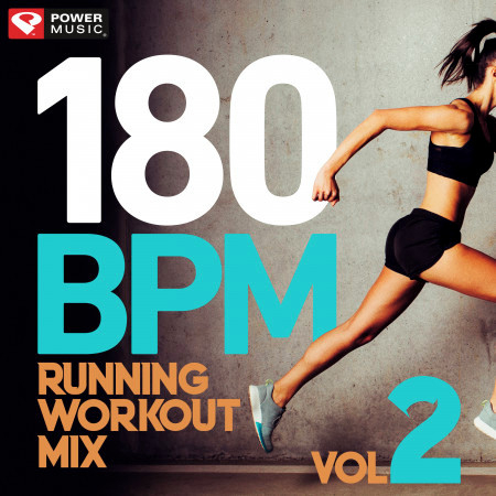 180 BPM Running Workout Mix Vol. 2 (60 Min Non-Stop Running Mix [180 BPM])