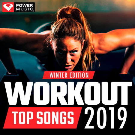 Workout Top Songs 2019 - Winter Edition
