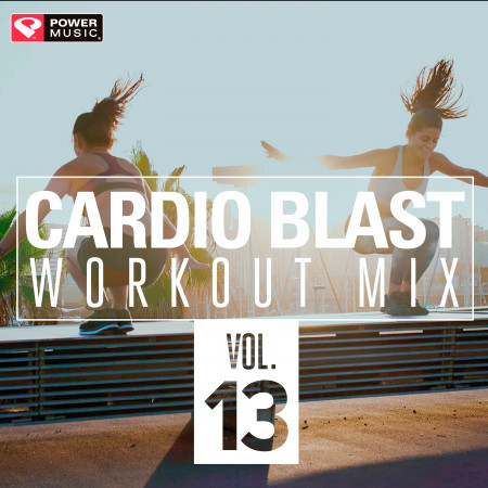 Cardio Blast! Vol. 13 (non-Stop Workout Mix 145-160 BPM)