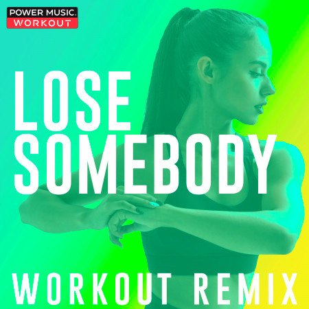 Lose Somebody (Workout Extended Remix 148 BPM)