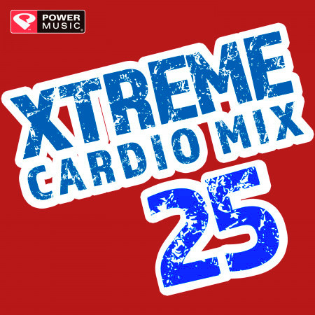 Xtreme Cardio Mix 25 (60 Min Non-Stop Workout Mix 140-155 BPM)