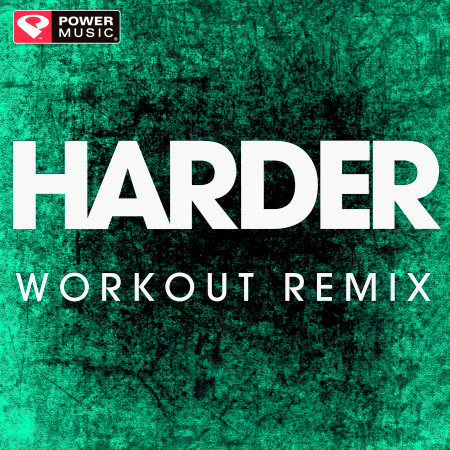 Harder (Extended Workout Remix)