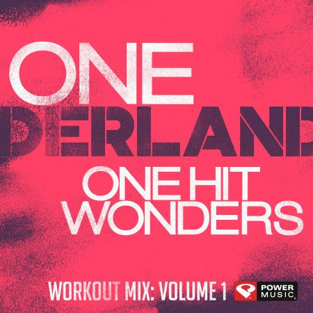 ONEderland Workout Mix - One Hit Wonders (60 Min Non-Stop Workout Mix 130 BPM)