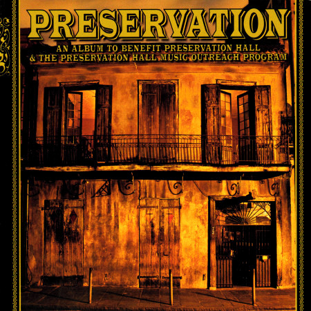 An Album To Benefit Preservation Hall & The Preservation Hall Music Outreach Program (Deluxe Version)