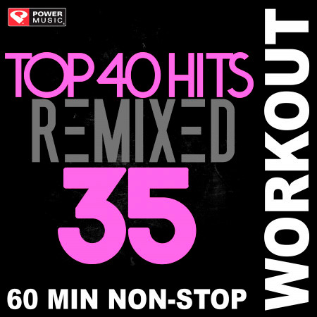 Top 40 Hits Remixed Vol. 35 (Non-Stop Workout Mix) 專輯封面