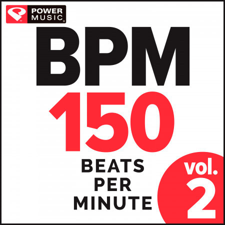 BPM - 150 Beats Per Minute Vol. 2 (Non-Stop Workout Mix 150 BPM)