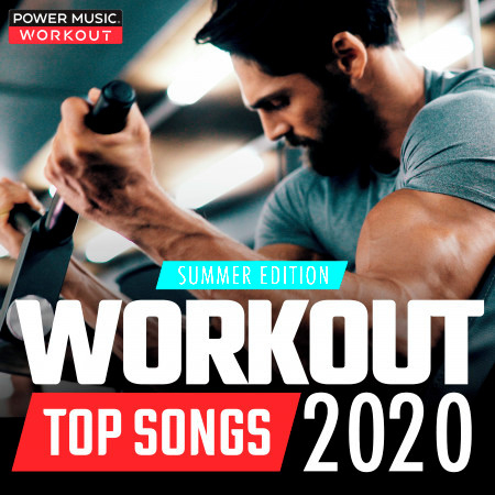 Workout Top Songs 2020 - Summer Edition