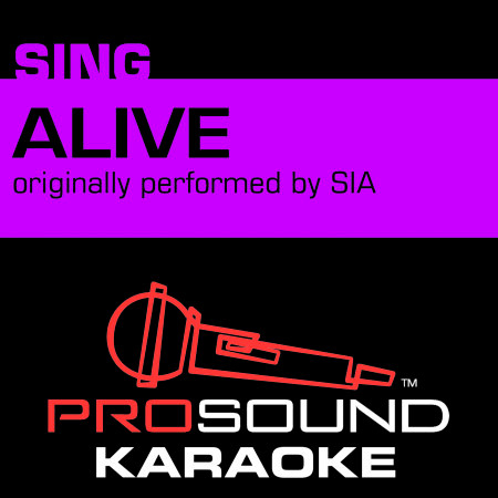 Alive (Originally Performed by Sia) [Instrumental Version]