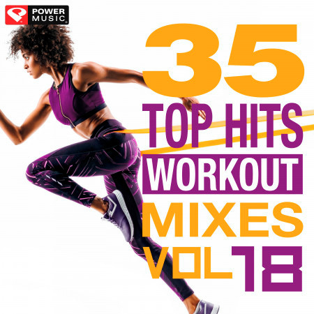 35 Top Hits, Vol. 18 - Workout Mixes (Gym, Running, Cycling, Cardio, And Fitness)