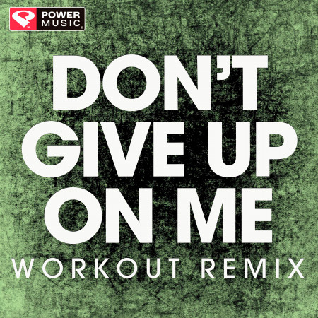 Don't Give up on Me - Single