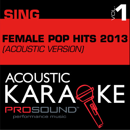 Acoustic Karaoke: Sing Female Pop Hits 2013, Vol.1