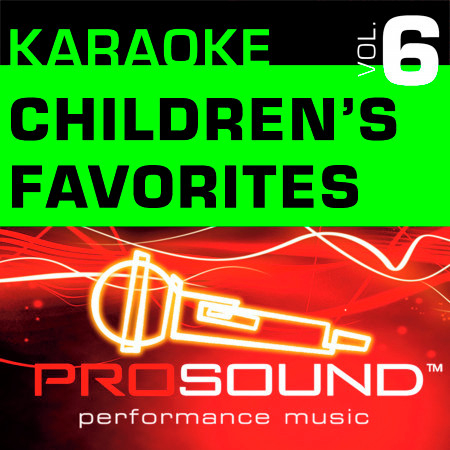 Karaoke - Children's Favorites, Vol. 6 (Professional Performance Tracks)