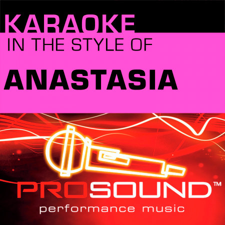 Karaoke - In the Style of Anastasia - EP (Professional Performance Tracks)