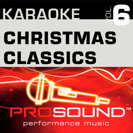 Karaoke - Christmas Classics, Vol. 6 (Professional Performance Tracks)