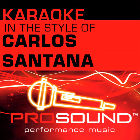 Karaoke - In the Style of Carlos Santana (Professional Performance Tracks)