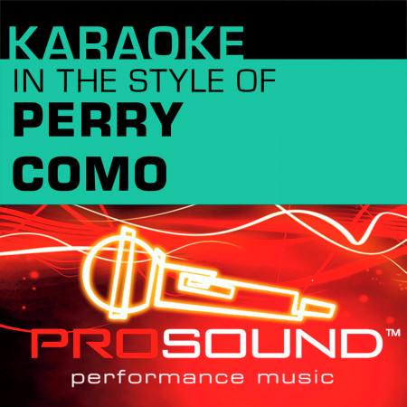 Karaoke - In the Style of Perry Como (Professional Performance Tracks)