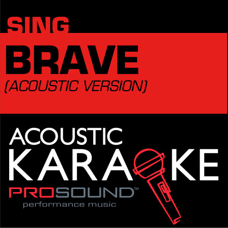Brave (Karaoke Instrumental Track) [In the Style of Sara Bareilles]