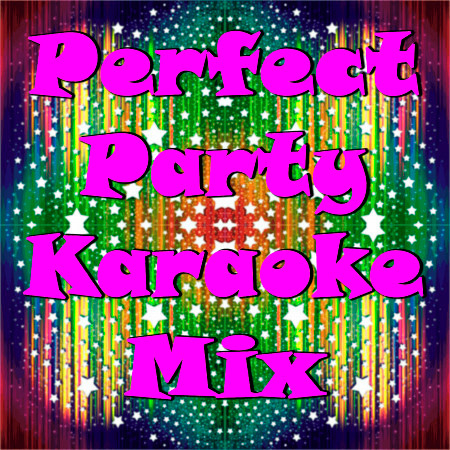 Perfect Party Karaoke Mix