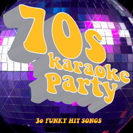 70s Karaoke Party: 30 Funky Hit Songs