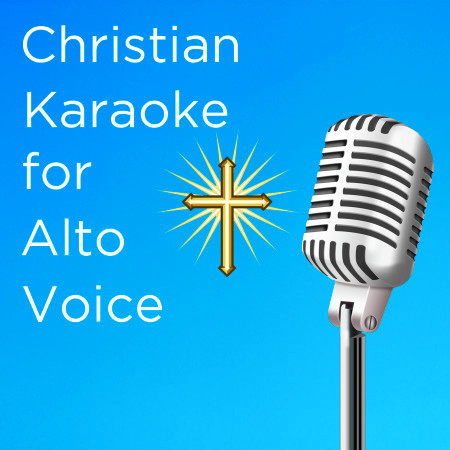 Christian Karaoke for Alto Voice