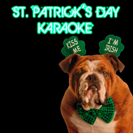 Kiss Me, I'm Irish, St. Patrick's Day Karaoke
