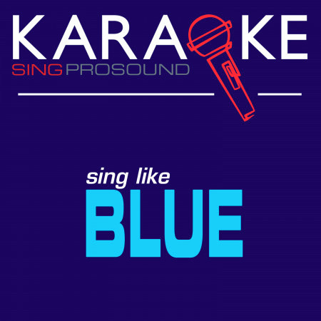 Best in Me (In the Style of Blue) [Karaoke with Background Vocal]
