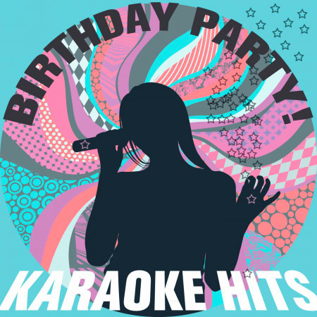 Birthday Party: Karaoke Hits!
