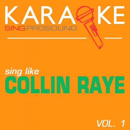 Karaoke in the Style of Collin Raye, Vol. 1